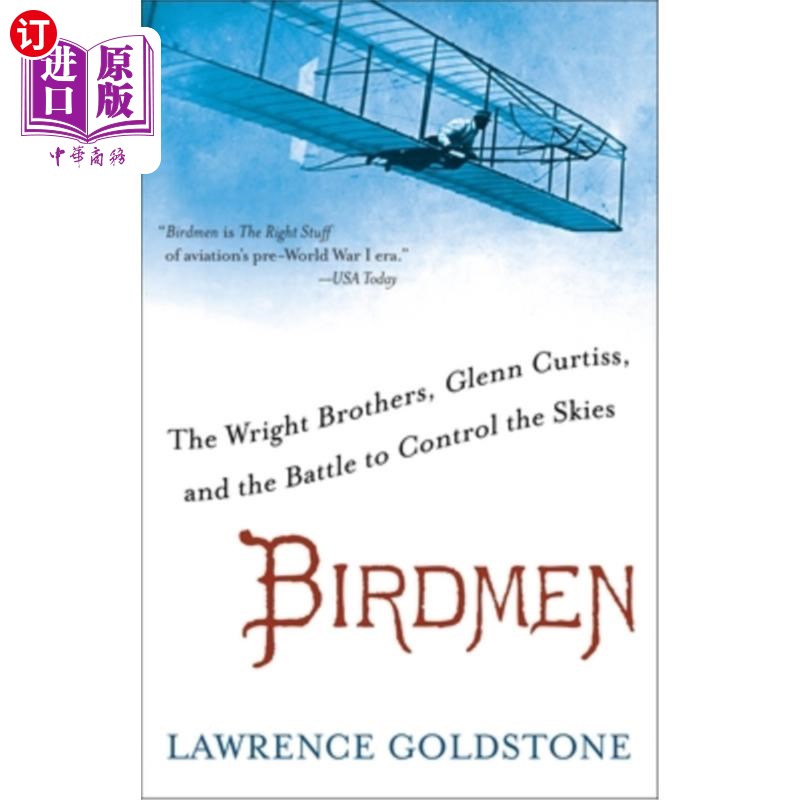 海外直订Birdmen: The Wright Brothers, Glenn Curtiss, and the Battle to Control the Skies 鸟人:莱特兄弟,格伦·柯蒂