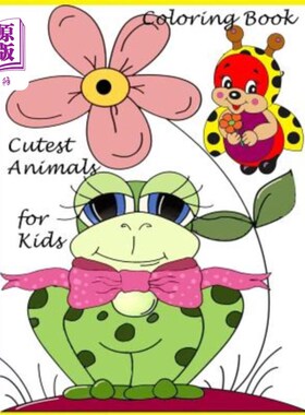海外直订Cutest Animal Coloring Book For Kids: Coloring Book for kids, Boys and Girls /Ac 儿童最可爱的动物涂色书：儿