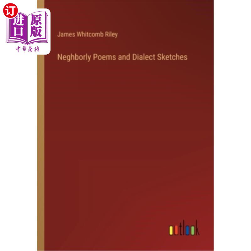 海外直订Neghborly Poems and Dialect Sketches 邻里诗和方言小品