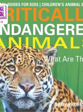 海外直订Critically Endangered Animals: What Are They? Animal Books for Kids Children's A 极度濒危动物：它们是什么？