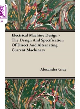 海外直订Electrical Machine Design - The Design And Specification Of Direct And Alternati 电机设计.直流和交流电机的