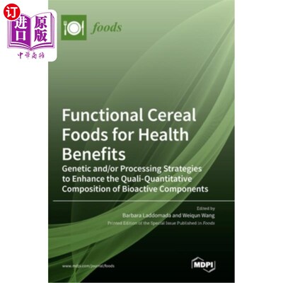 海外直订Functional Cereal Foods for Health Benefits: Genetic and/or Processing Strategie 对健康有益的功能性谷物食品