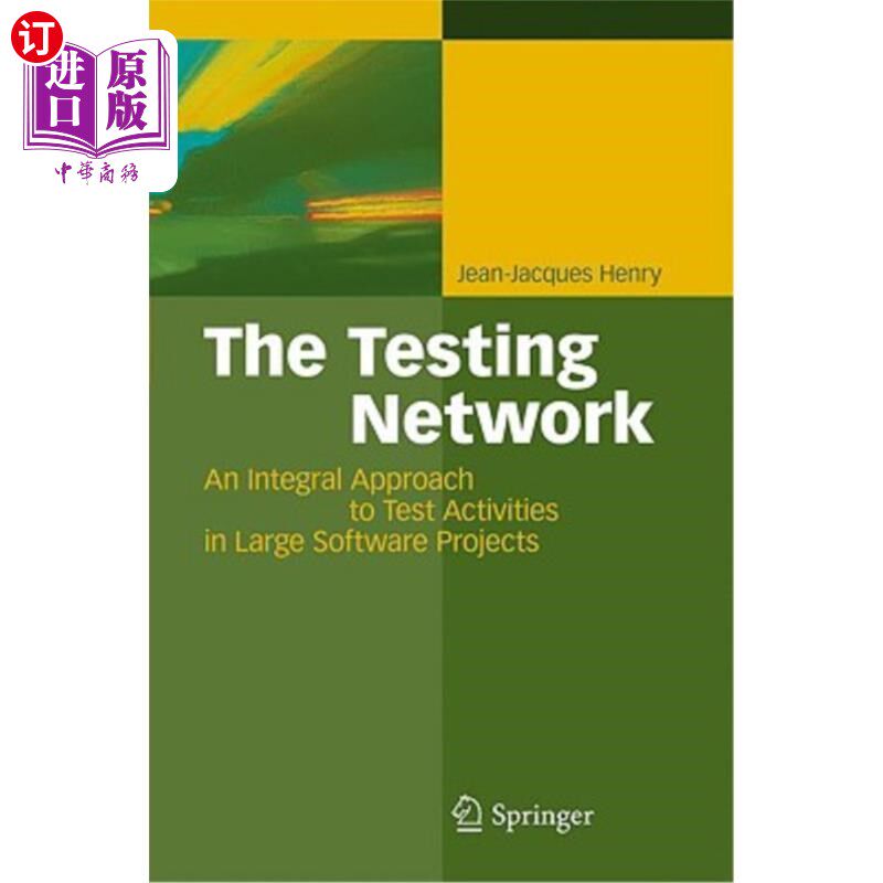 海外直订The Testing Network: An Integral Approach to Test Activities in Large Software P 测试：大型软件项目中测