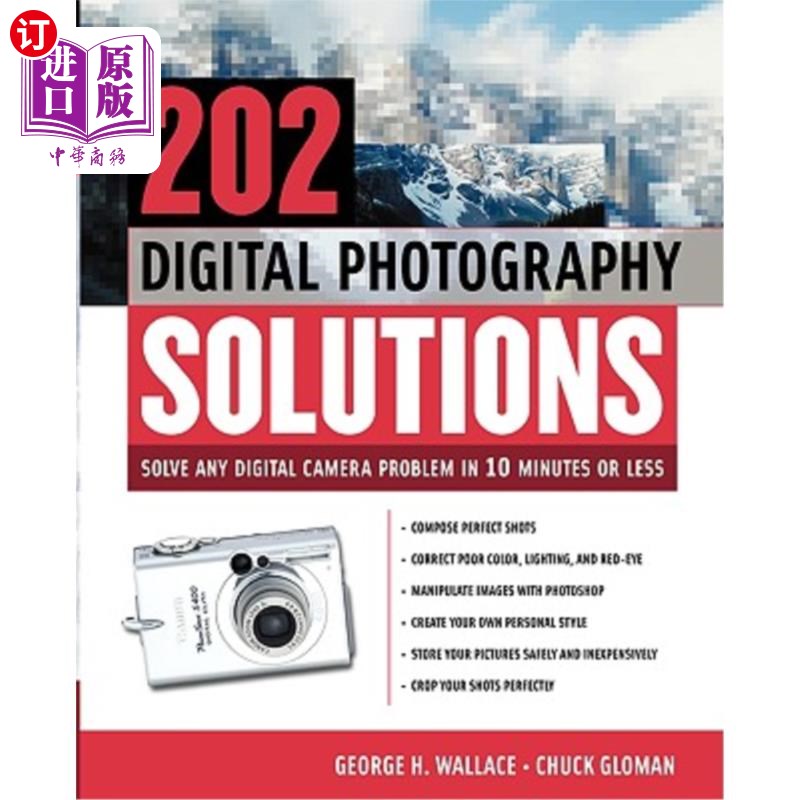 海外直订202 Digital Photography Solutions: Solve Any Digital Camera Problem in Ten Minut 202数码摄影解决方案:在十分