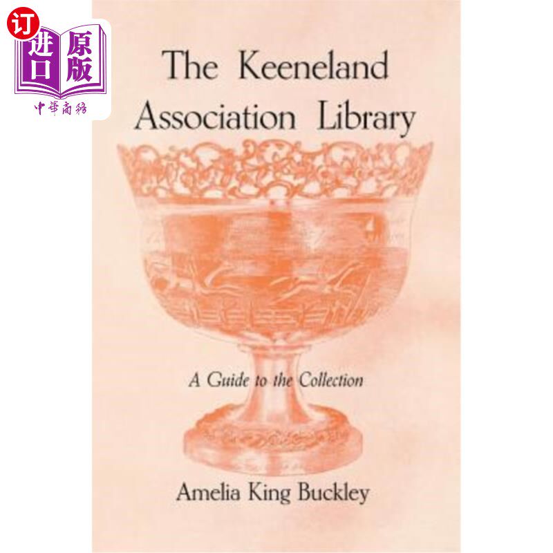 海外直订The Keeneland Association Library: A Guide to the Collection 基恩兰协会图书馆:收藏指南