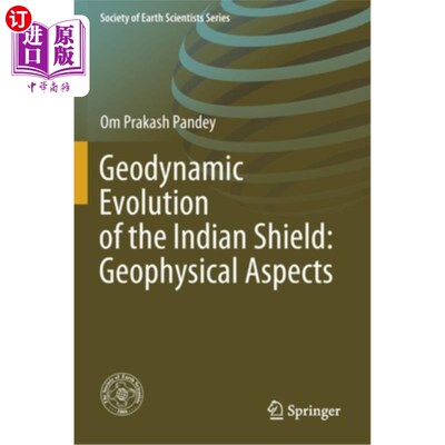 海外直订Geodynamic Evolution of the Indian Shield: Geophysical Aspects 印度地盾的地球动力学演化:地球物理方面