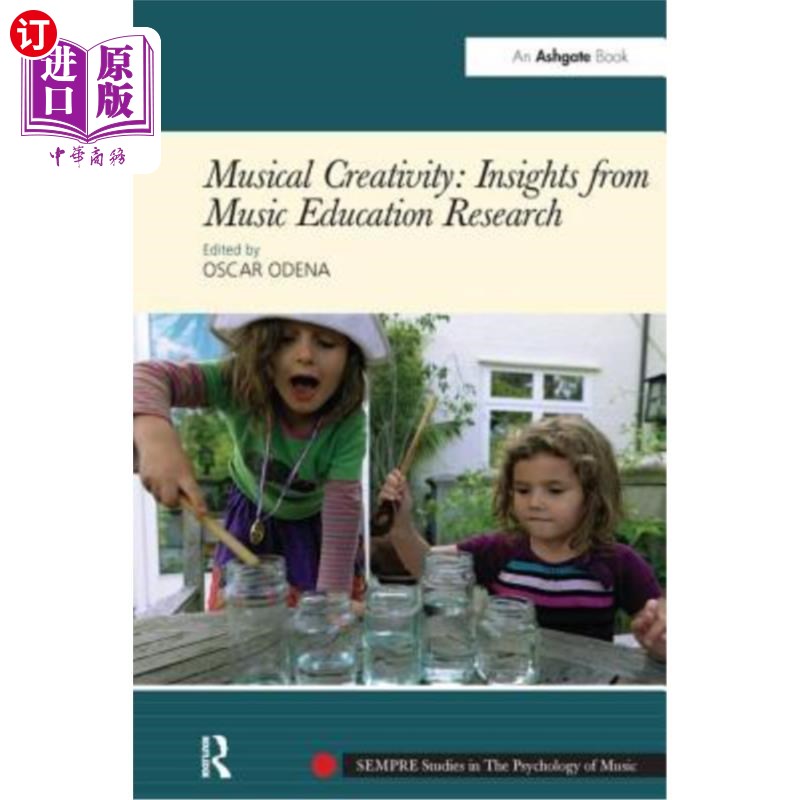 海外直订Musical Creativity: Insights from Music Education Research 音乐创新:音乐教育研究的启示