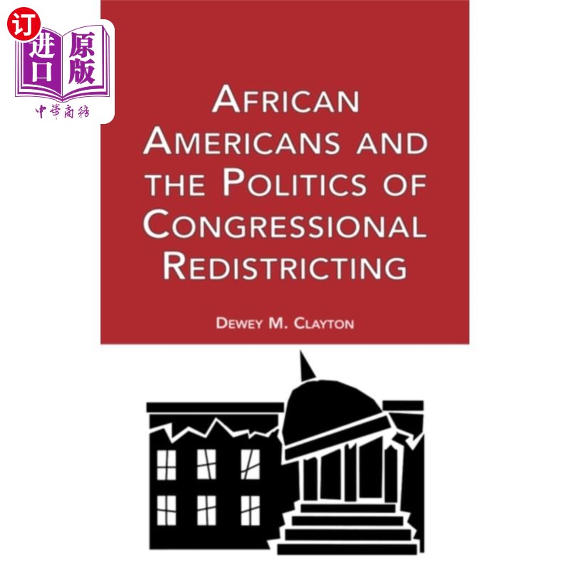 海外直订African Americans and the Politics of Congressio... 非裔美国人和国会选区重新划分的政治