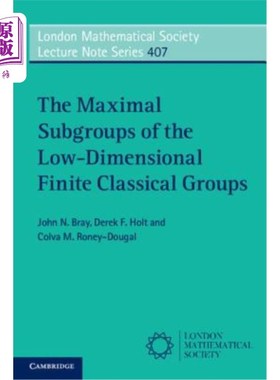 海外直订The Maximal Subgroups of the Low-Dimensional Finite Classical Groups 低维有限古典群的极大子群