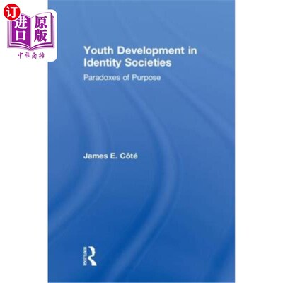 海外直订Youth Development in Identity Societies: Paradoxes of Purpose 身份社会中的青年发展:目的的悖论