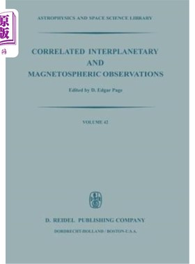 海外直订Correlated Interplanetary and Magnetospheric Observations: Proceedings of the Se 相关行星际和磁层观测：1973