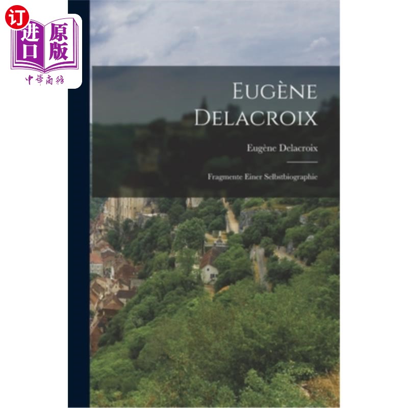 海外直订Eugène Delacroix: Fragmente Einer Selbstbiographie 尤金·德拉克洛瓦