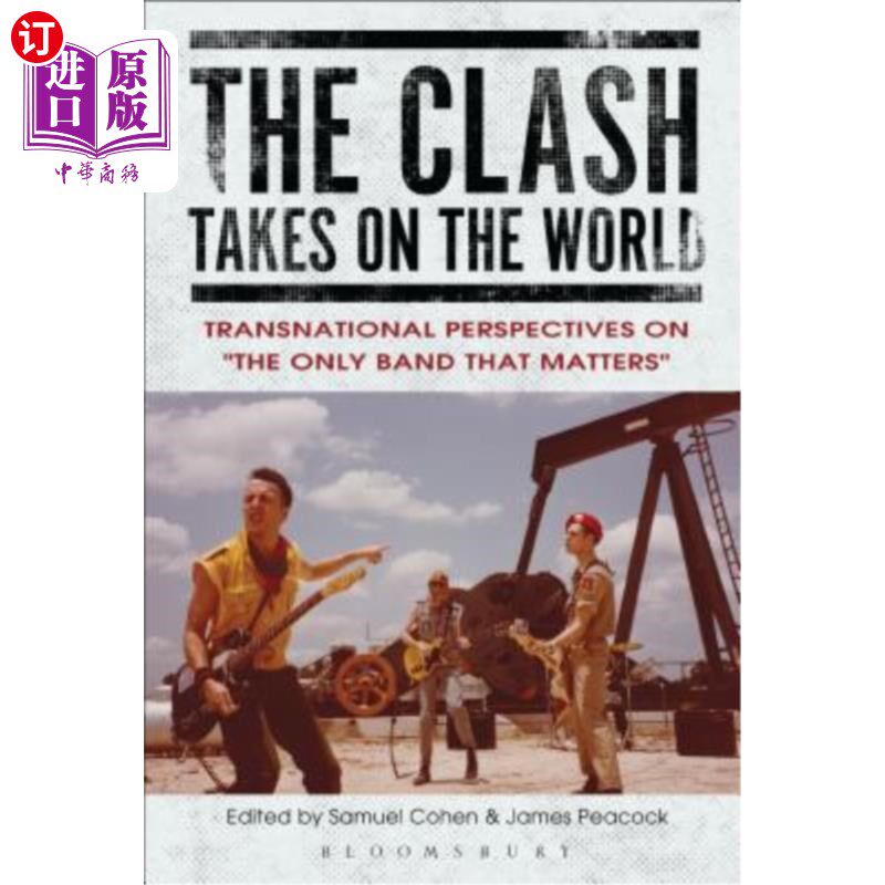 海外直订The Clash Takes on the World: Transnational Perspectives on The Only Band that M 冲突发生在世界上：跨国视角
