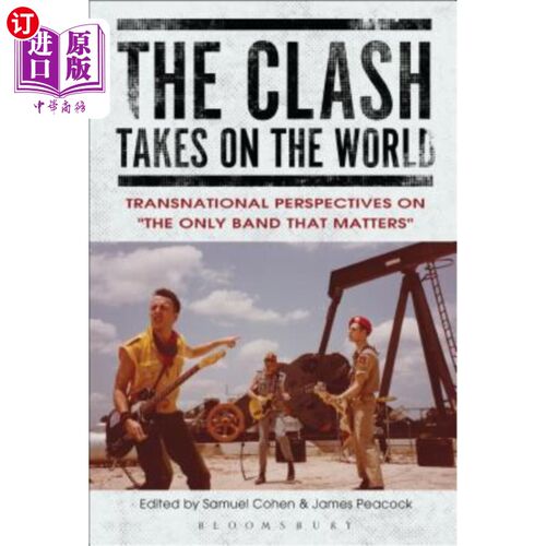 海外直订The Clash Takes on the World: Transnational Perspectives on The Only Band that M 冲突发生在世界上：跨国视角