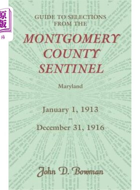 海外直订Guide to Selections from the Montgomery County Sentinel, Jan. 1 1913 - Dec. 31,  蒙哥马利县哨兵队选秀指南，