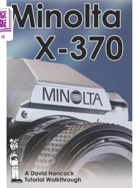 海外直订Minolta X-370 35mm Film SLR Tutorial Walkthrough: A Complete Guide to Operating  美能达X-370 3