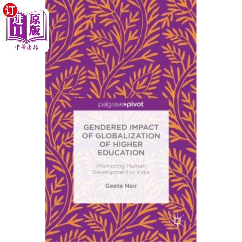 海外直订Gendered Impact of Globalization of Higher Education: Promoting Human Developmen 高等教育全球化的性别影响：促进