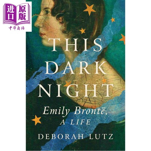 黑暗之夜 艾米莉 勃朗特的一生 英文原版 This Dark Night Emily Bronte a Life Deborah Lutz【中商原版】