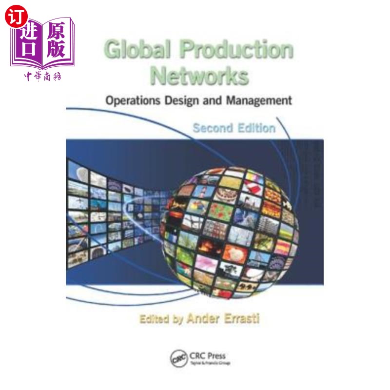 海外直订Global Production Networks: Operations Design and Management, Second Edition 全球生产:运营设计与管理，