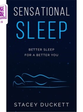 海外直订医药图书Sensational Sleep: Better Sleep for a Better You 耸人听闻的睡眠:更好的睡眠，更好的你