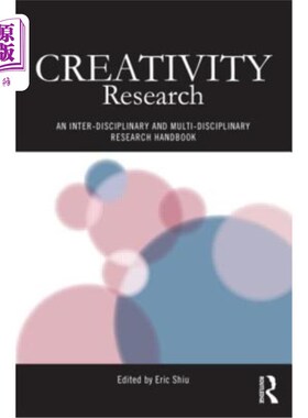 海外直订Creativity Research: An Inter-Disciplinary and Multi-Disciplinary Research Handb 创造性研究:跨学科和多学科