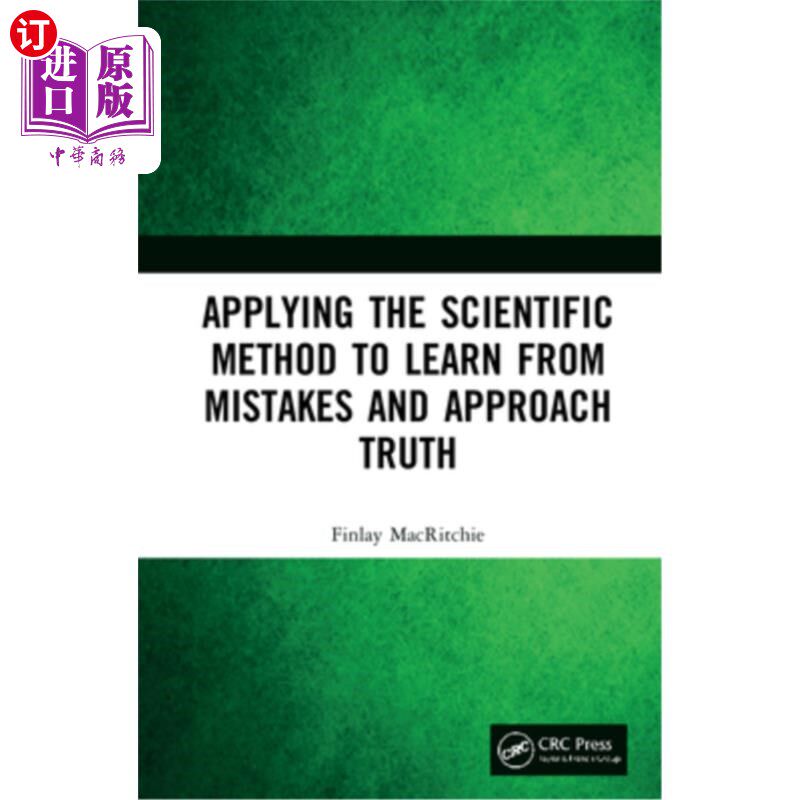 海外直订Applying the Scientific Method to Learn from Mistakes and Approach Truth 用科学的方法从错误中学习，接近真理