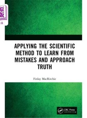 海外直订Applying the Scientific Method to Learn from Mistakes and Approach Truth 用科学的方法从错误中学习，接近真理