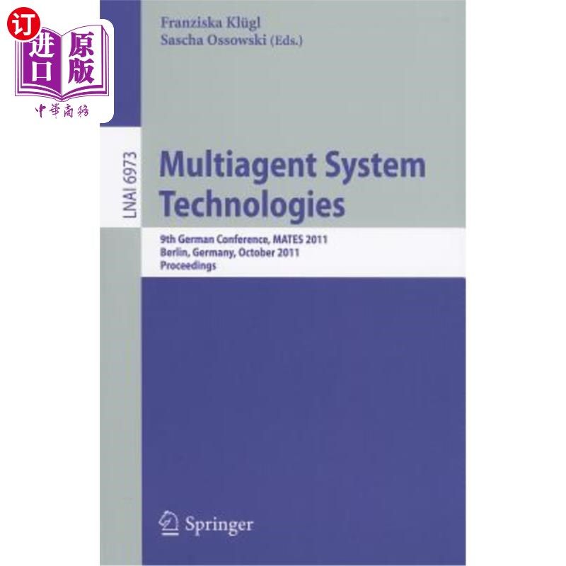 海外直订Multiagent System Technologies: 8th German Conference, Mates 2011, Leipzig, Germ 多智能体系统技术：第八届德