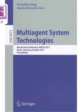 海外直订Multiagent System Technologies: 8th German Conference, Mates 2011, Leipzig, Germ 多智能体系统技术：第八届德