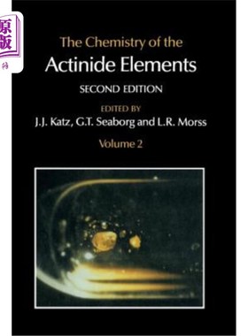 海外直订The Chemistry of the Actinide Elements: Volume 2 锕系元素的化学：第2卷