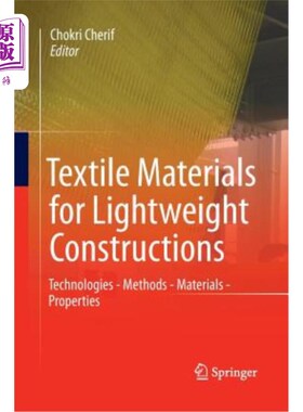 海外直订Textile Materials for Lightweight Constructions: Technologies - Methods - Materi 轻型结构用纺织材料：技术-