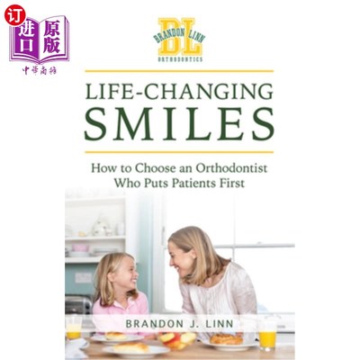 海外直订医药图书Life-Changing Smiles: How to Choose an Orthodontist Who Puts Patients First 改变人生的微笑:如何选择