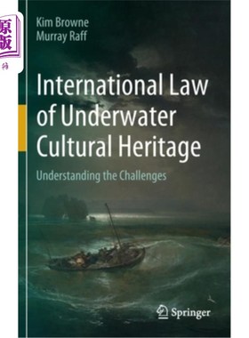 海外直订International Law of Underwater Cultural Heritage: Understanding the Challenges 水下文化遗产国际法:了解挑战
