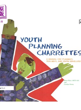 海外直订Youth Planning Charrettes: A Manual for Planners, Teachers, and Youth Advocates 青年规划手册:规划者、教师和