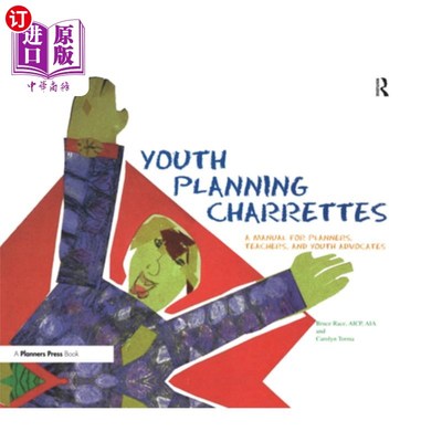 海外直订Youth Planning Charrettes: A Manual for Planners, Teachers, and Youth Advocates 青年规划手册:规划者、教师和
