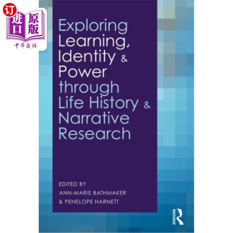 海外直订Exploring Learning, Identity and Power through Life History and Narrative Resear 通过生活史和叙事研究探索学