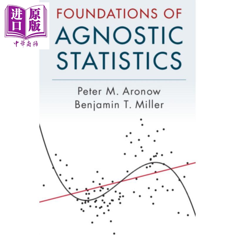 现货 Foundations of Agnostic Statistics 英文原版 不可知统计学基础 剑桥大学出版社 Peter M Aronow【中商原版】 书籍/杂志/报纸 科普读物/自然科学/技术类原版书 原图主图