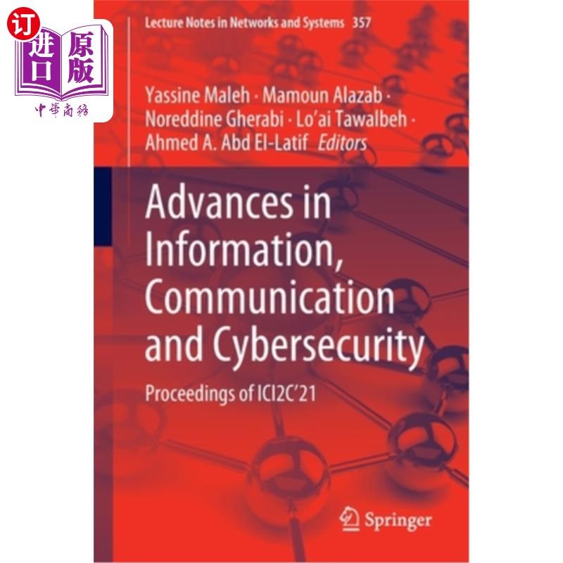 海外直订Advances in Information, Communication and Cybersecurity: Proceedings of Ici2c'2 信息、通信与网络安全进展:IC
