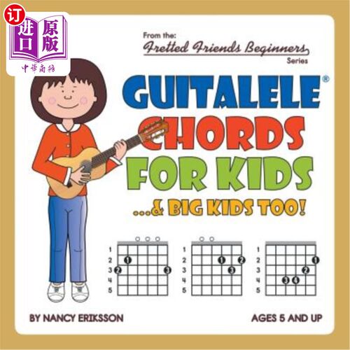 海外直订Guitalele Chords For Kids...& Big Kids Too! 孩子们的吉他和弦……还有大孩子们！