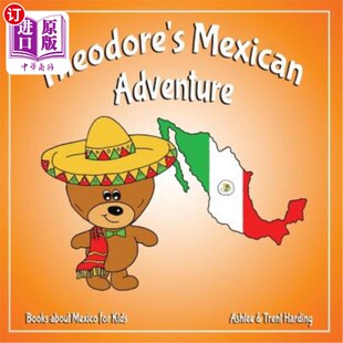 海外直订Theodore's Mexican Adventure: Books about Mexico for Kids 西奥多的墨西哥冒险:关于墨西哥的儿童书籍