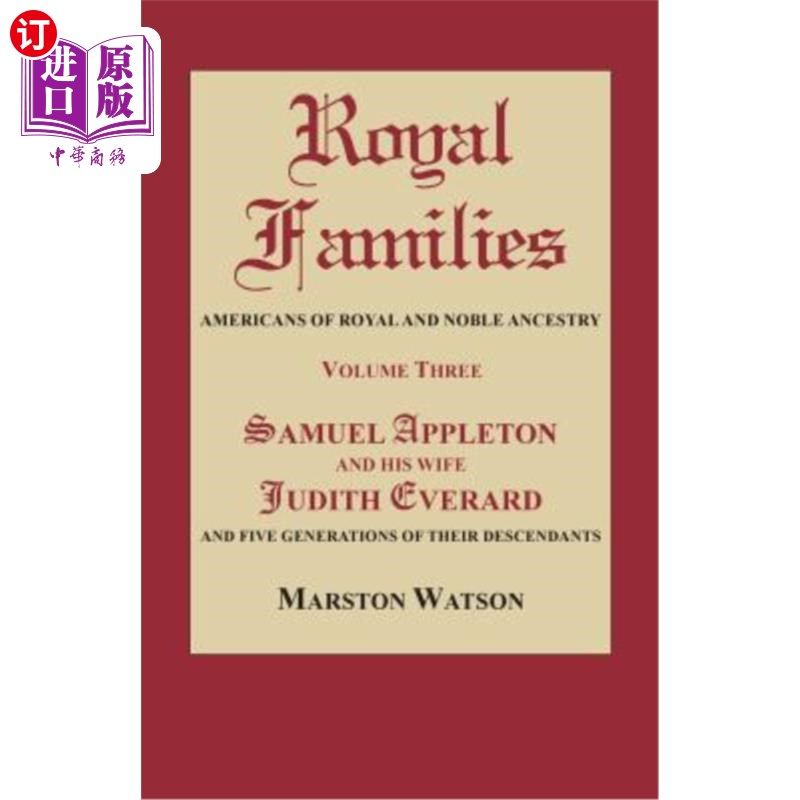 海外直订Royal Families: Americans of Royal and Noble Ancestry. Volume Three: Samuel Appl 王室:美国的皇室和贵族血统
