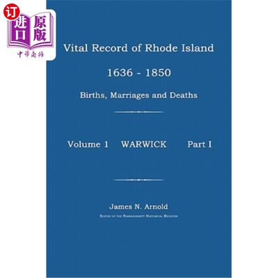 海外直订Vital Record of Rhode Island 1630-1850: Births, Marriages and Deaths: Warwick 罗德岛1630-1850年人口动态记