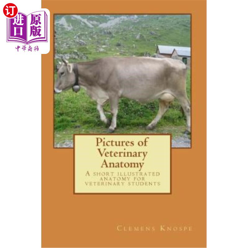 海外直订医药图书Pictures of Veterinary Anatomy: A short illustrated anatomy for veterinary stude 兽医解剖学图片:为
