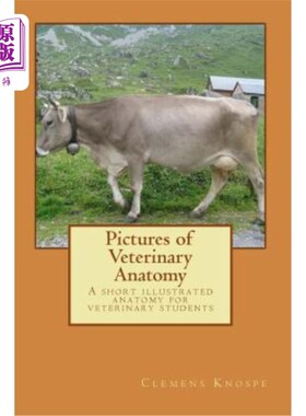 海外直订医药图书Pictures of Veterinary Anatomy: A short illustrated anatomy for veterinary stude 兽医解剖学图片:为