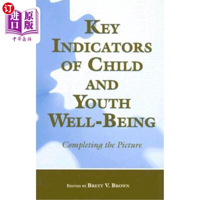 海外直订Key Indicators of Child and Youth Well-Being: Completing the Picture 儿童和青少年福祉的关键指标:完成画面