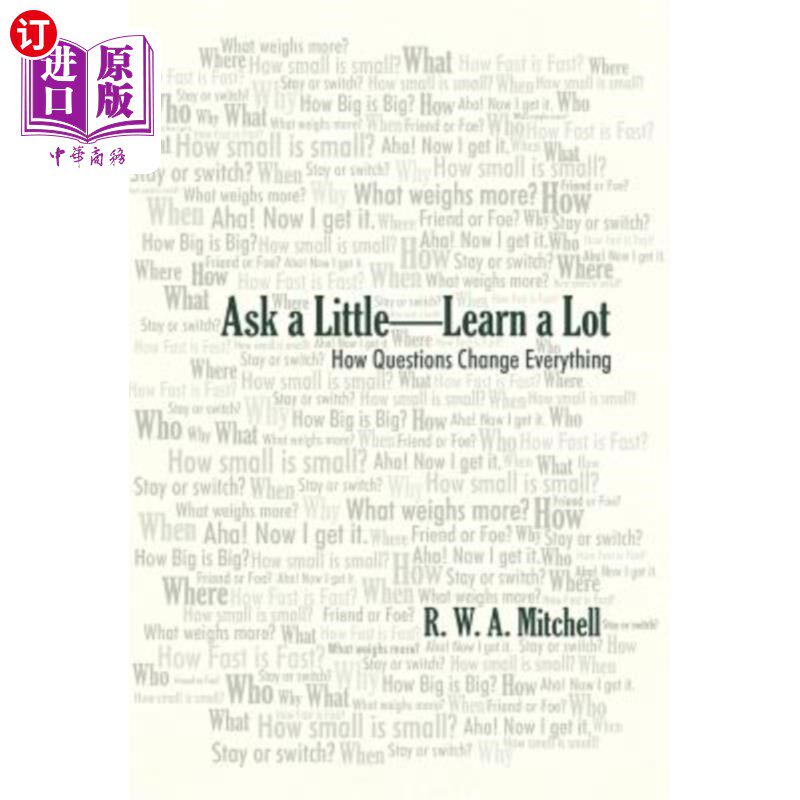 海外直订Ask a Little-Learn a Lot: How Questions Change Everything 少问多学:问题如何改变一切