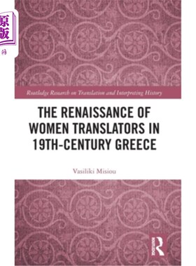 海外直订The Renaissance of Women Translators in 19th-Century Greece 19世纪希腊女译者的文艺复兴