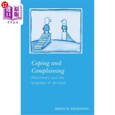 海外直订医药图书Coping and Complaining: Attachment and the Language of Disease 应对与抱怨:依恋与疾病语言
