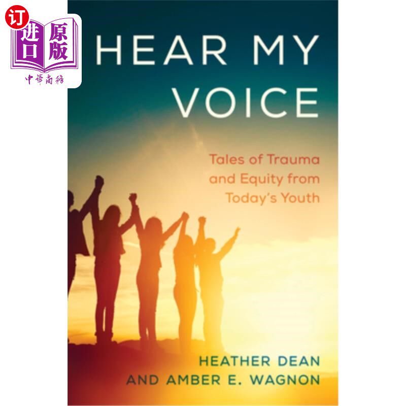 海外直订Hear My Voice: Tales of Trauma and Equity from Today's Youth 听听我的声音：今天年轻人的创伤和公平的故事