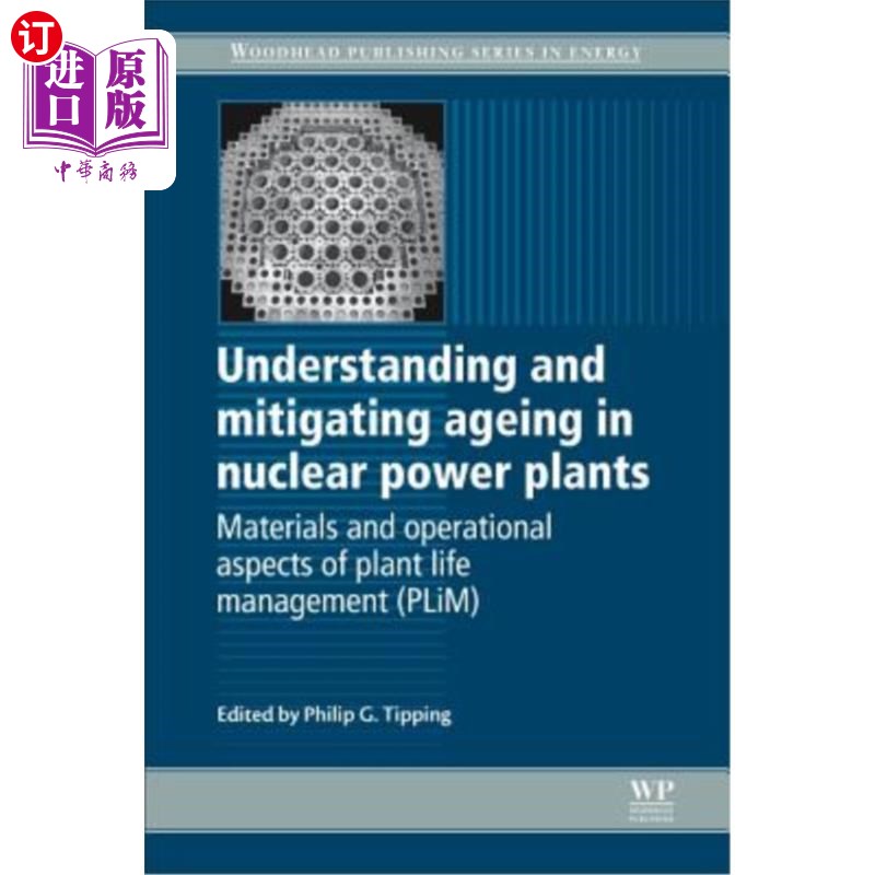 海外直订Understanding and Mitigating Ageing in Nuclear Power Plants: Materials and Opera